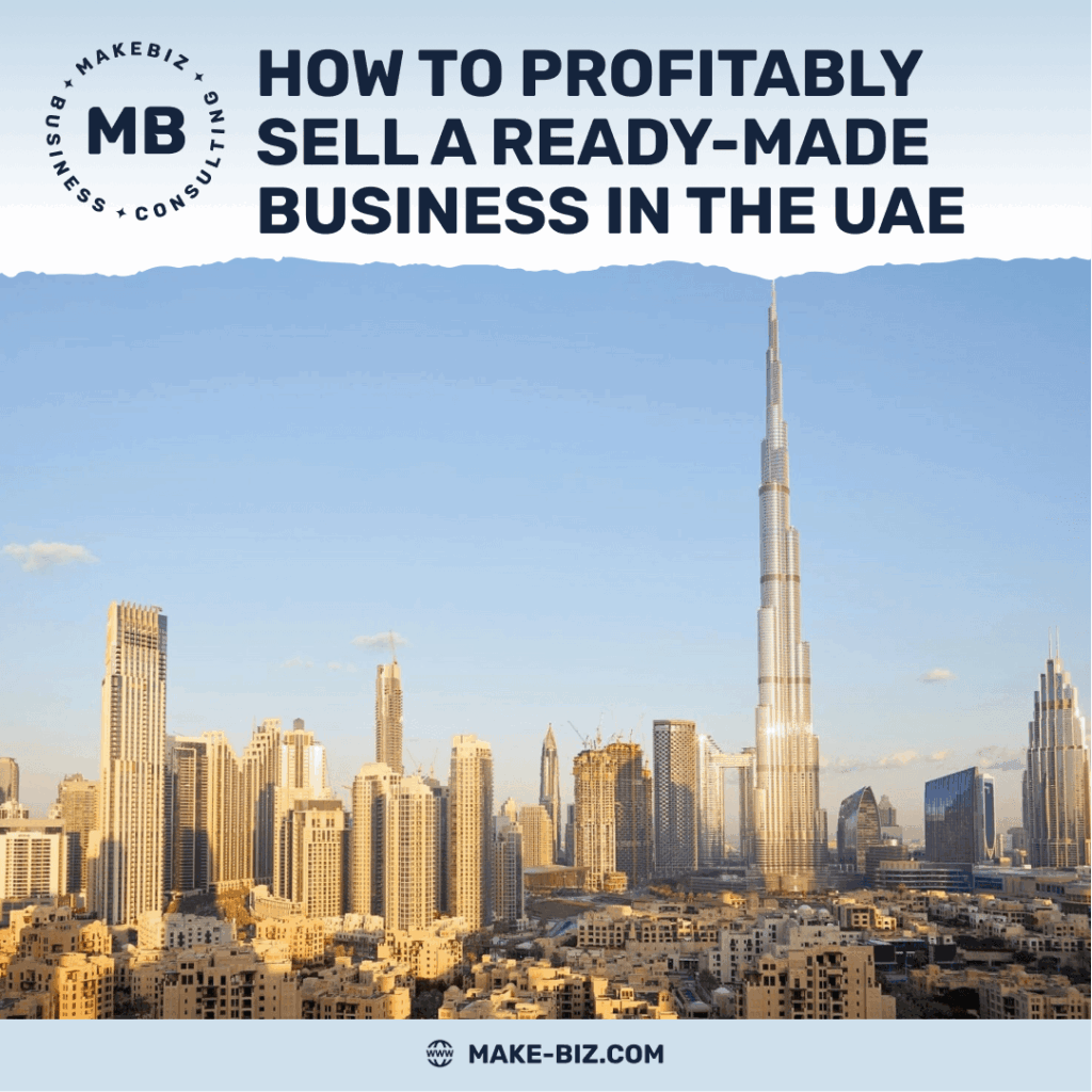 How to profitably sell a ready-made business in the UAE - Makebiz