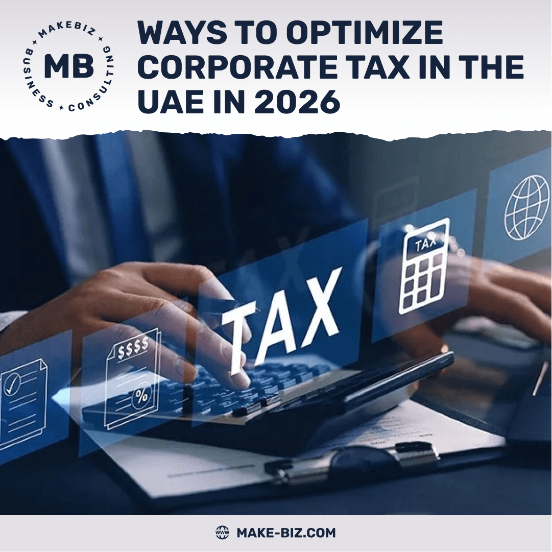 Ways to optimize corporate tax in the UAE in 2026 - Makebiz