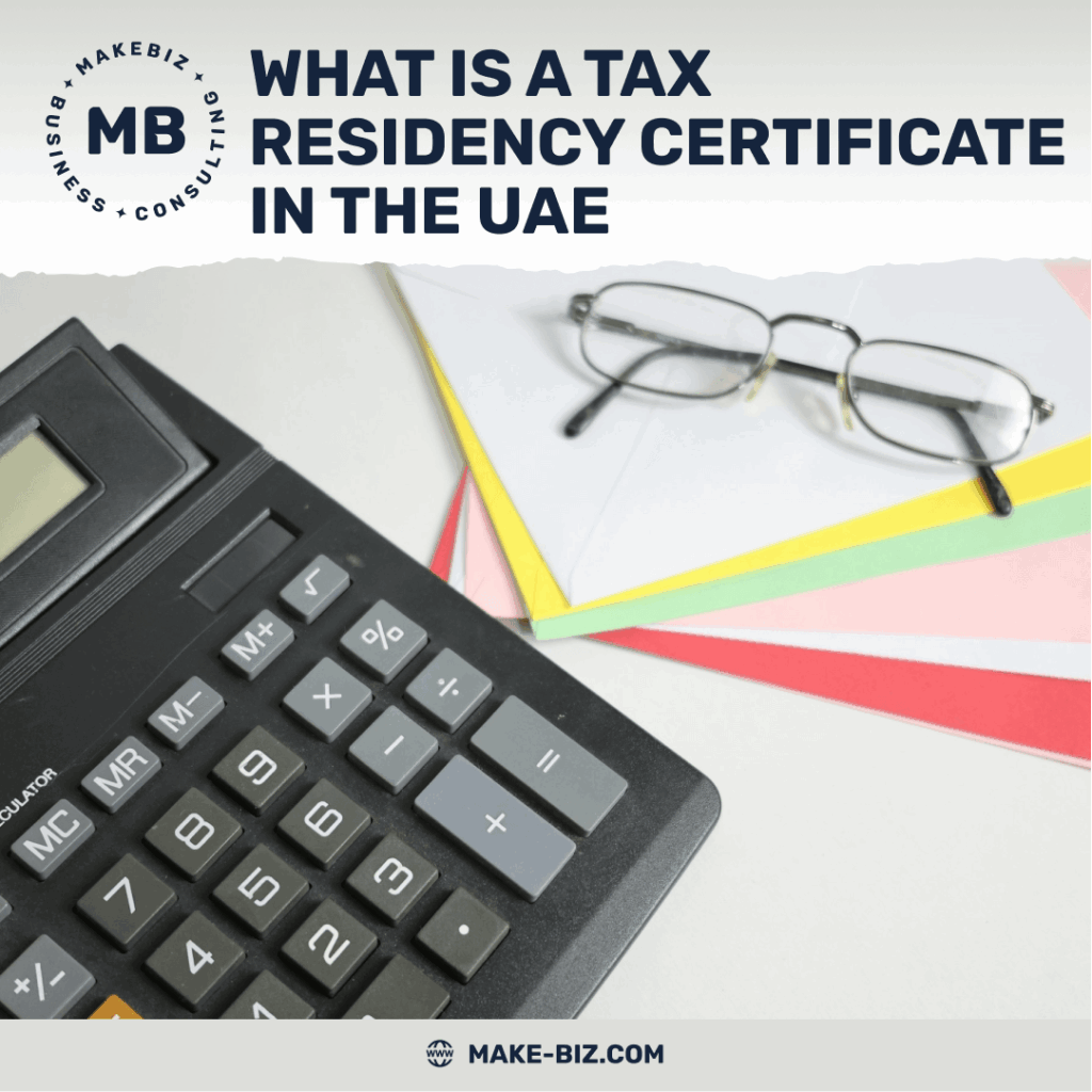 What is a Tax Residency Certificate in the UAE - Makebiz