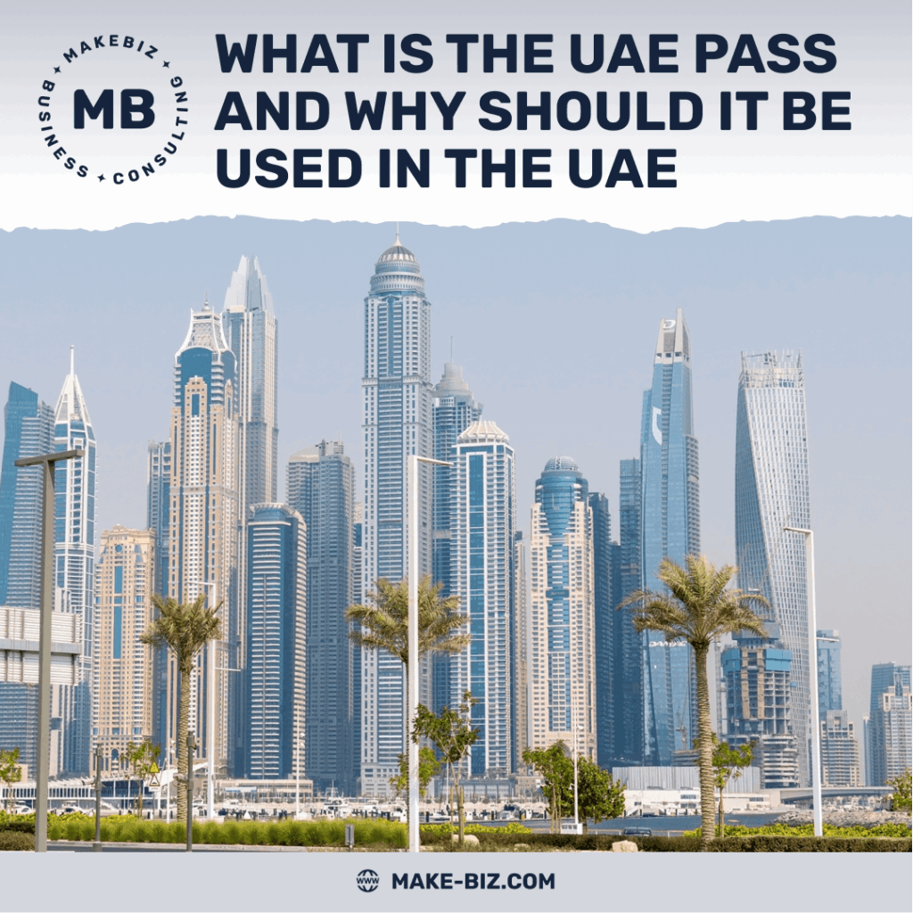 What is the UAE PASS and why should it be used by all residents in the UAE - Makebiz