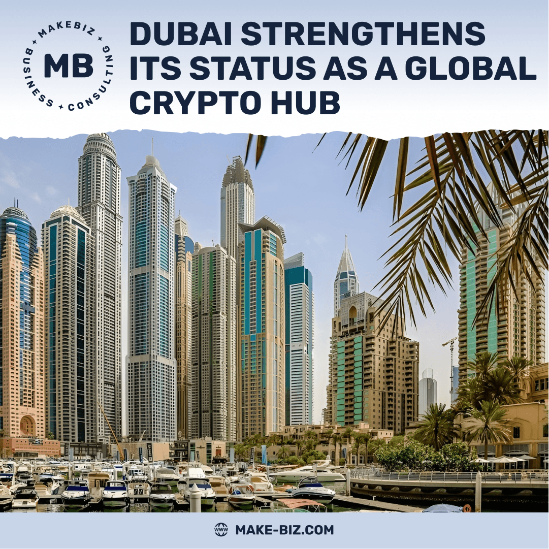 Dubai Strengthens Its Status as a Global Crypto Hub