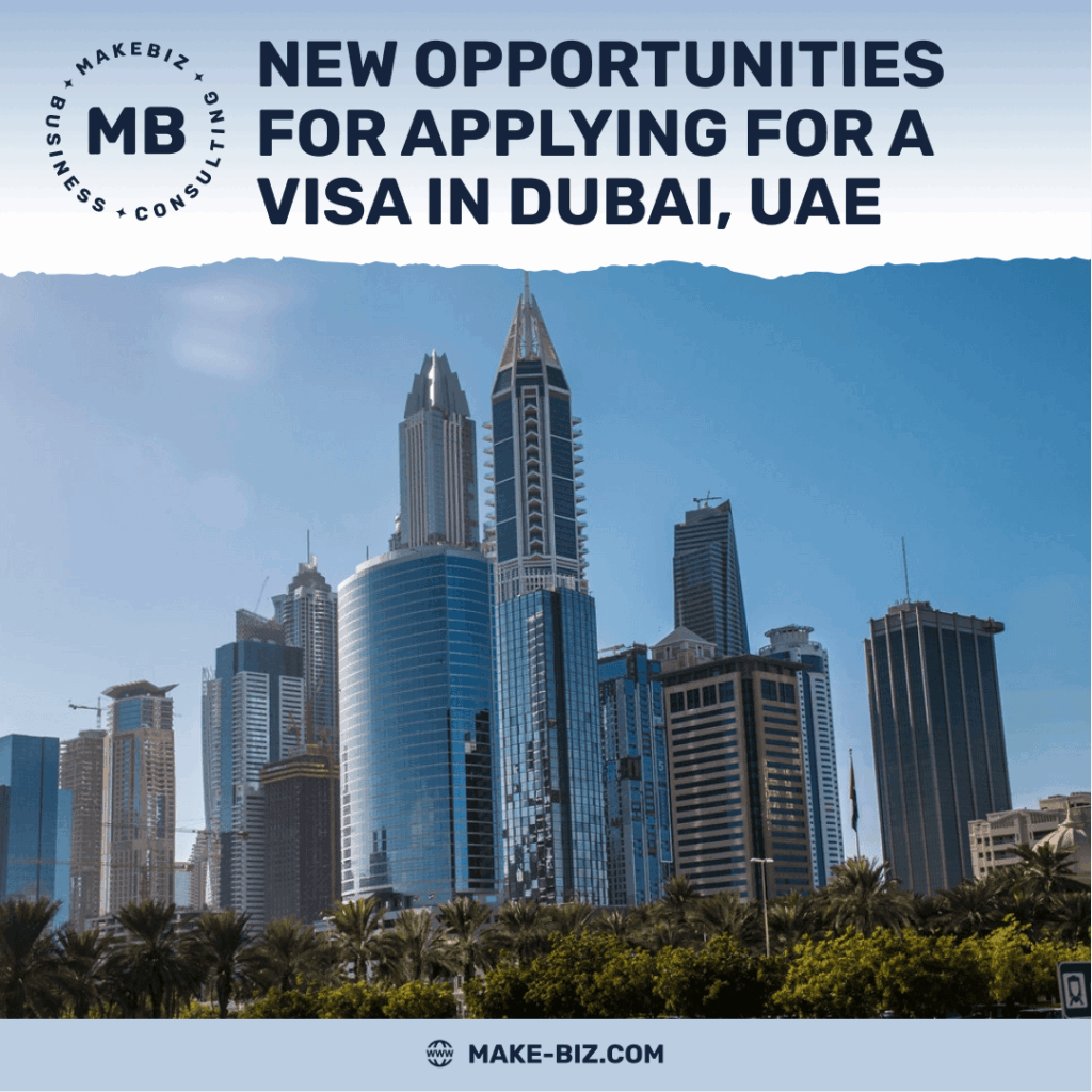 New opportunities for applying for a visa in Dubai, UAE - Makebiz