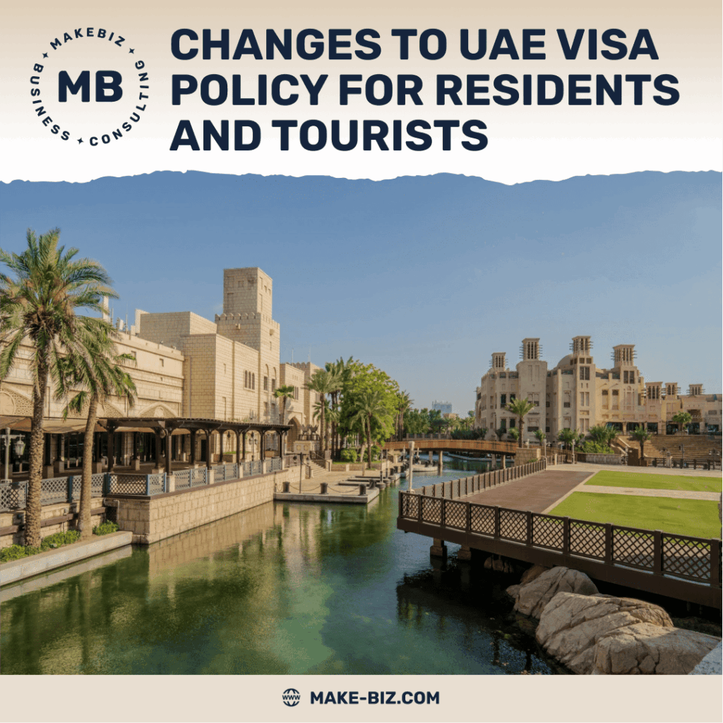 Changes to UAE Visa Policy What Residents and Tourists Need to Know - Makebiz