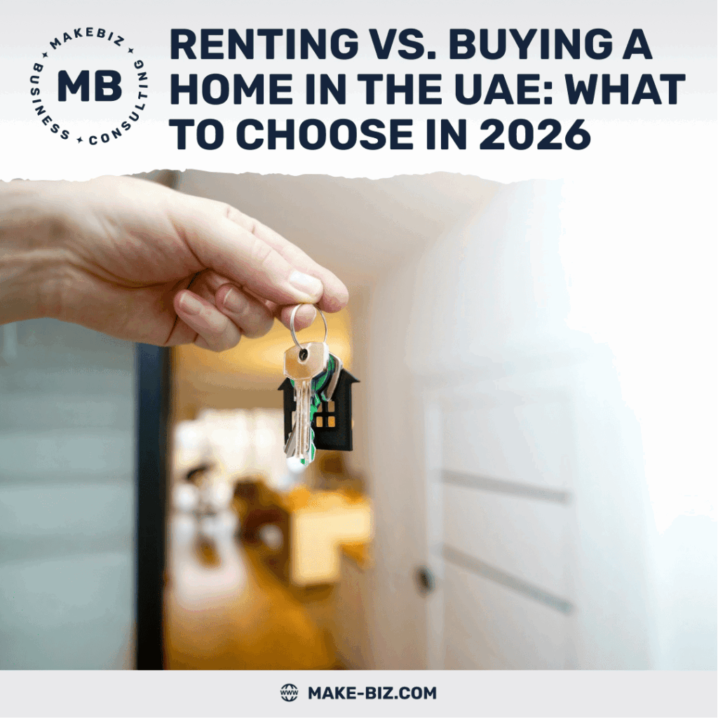 Renting vs. Buying Property in the UAE Which to Choose in 2026 - Makebiz